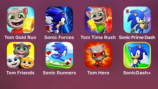 Talking Tom Gold Run,Sonic Forces,Tom Time Rush,Sonic Prime Dash,My Talking Tom & Friends,SonicDash+