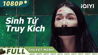 【Thuyết Minh】 Sinh Tử Truy Kích | Bí Ẩn Tội Phạm | iQIYI MOVIE THEATER