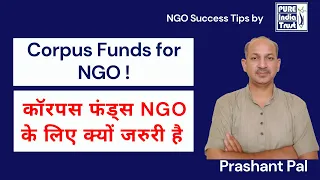 What is Corpus Fund, Corpus fund Donation, How to get Corpus Funds, NGO Funding, Prashant Pal