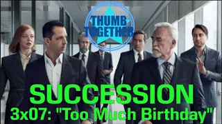 SUCCESSION 3x07: "Too Much Birthday" Review