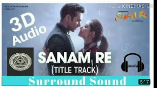 SANAM RE_|_3D_Audio_|_Surround_Sound_|_Use_Headphones |3d music india |