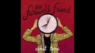 The Farewell Friend - Bones (About Time)