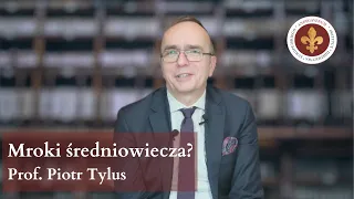 Mroki średniowiecza? | prof. Piotr Tylus