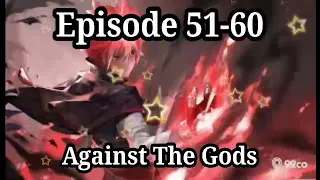 AGAINST THE GODS Episode 51-60