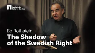 Bo Rothstein: The Shadow of the Swedish Right