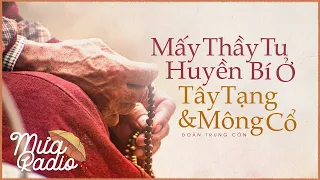 Mấy Thấy Tu Huyền Bí Ở Tây Tạng Và Mông Cổ - Đoàn Trung Còn dịch - Mưa Radio