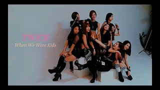 TWICE (트와이스) - When We Were Kids FMV