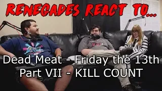 Renegades React to... Dead Meat - Friday the 13th: Part VII KILL COUNT