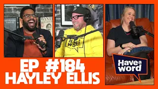 Hayley Ellis (Guest Host Eshaan Akbar) | Have A Word Podcast #184