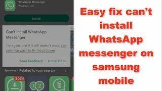 Easy fix can't install WhatsApp messenger on mobile. #whatsapp #samsung