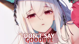 Nightcore - Don't Say Goodbye | Lyrics (ALOK & Ilkay Sencan feat. Tove Lo)