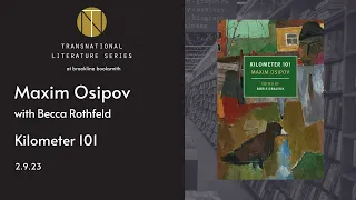 Transnational Literature Series Live! Maxim Osipov with Becca Rothfeld: Kilometer 101