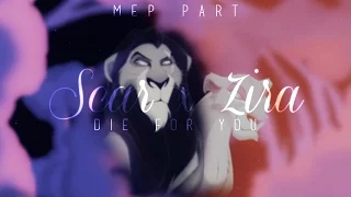 Scar x Zira ~ Die For You [MEP PART]