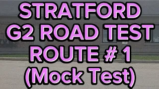 Stratford G2 Road Test Route # 1| Mock Test