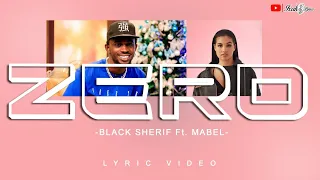 Black Sherif ft. Mabel - ZERO lyric video