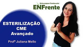 Esterilização - CME Avançado (Profa. Juliana Mello)