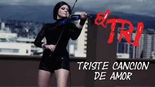 EL TRI (Triste canción de amor) 💿 en Violín eléctrico!