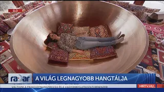 Radar - A világ legnagyobb hangtálja (2022-07-19) - HÍR TV