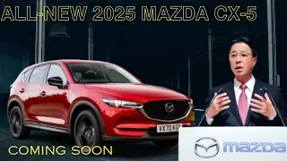 All-New 2025 Mazda CX-5 - Official Confirmation From Mazda CEO Before Launch | The Best-Selling