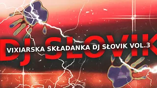 ☢️VIXIARSKA SKŁADANKA VOL. 3 - DJ SŁOVIK☢️🎵MUZA DO AUTA // NA IMPREZE🎵