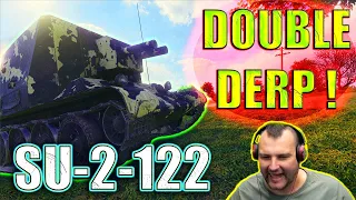 Double DERP! - SU-2-122! | World of Tanks