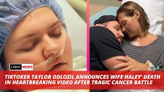 Taylor Odlozil Announces Wife Haley’ Death In Heartbreaking Video After Tragic Cancer Battle