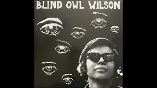 Blind Owl Wilson – Childhoods End