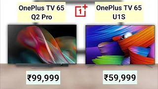 Oneplus TV 65 Q2 Pro Vs Oneplus TV 65 U1S