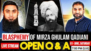 LIVE Q & A - Blasphemy of Mirza Ghulam Qadiani