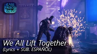 We All Lift Together - Warframe (Soundtrack) - Lyrics + Sub Español