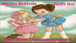 Melanie Martinez - Pacify Her (Rock  Version)