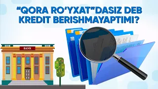 “Qora ro‘yxat”dasiz deb kredit berishmayaptimi?Kredit tarixingizni tekshiring!