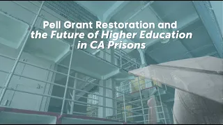 Pell Grant Restoration and the Future of Higher Education in California Prisons