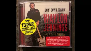 She Was No Good For Me by Waylon Jennings from his Album Goin' Down Rockin' The Last Recordings