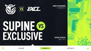 Supine VS Exclusive | Showmatch | Iron Divisions