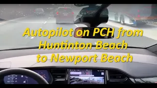 Autopilot on PCH from Huntington Beach to Newport Beach in rush hour traffic