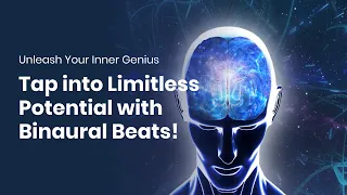Unleash Your Inner Genius: Tap into Limitless Potential with Binaural Beats!