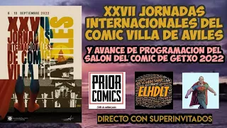 XXVII JORNADAS DEL CÓMIC EN AVILÉS Y AVANCE DEL SALON DEL CÓMIC DE GETXO 2022.