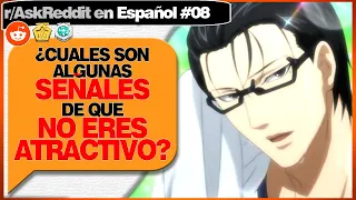 ¿Cuáles son SEÑALES de que NO ERES ATRACTIVO? r/AskReddit en Español #08