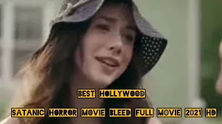 Best Hollywood satanic Horror movie Bleed Full Movie 2021 HD