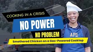 No Power. No Problem. Cooking in a Crisis Pt. I: Smothered Chicken on a Gas-Powered Cooktop