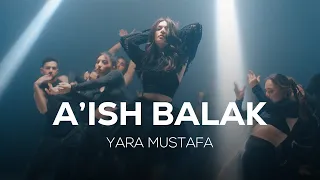 Yara Mustafa - A'ISH BALAK [Official Music Video] (2024)| يارا مصطفى - اعيش بلاك