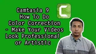 Color Correction Camtasia 9   // Make Your Videos Look Professional or Artistic ► ►