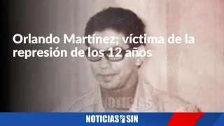 Orlando Martínez; víctima de la represión de los 12 años