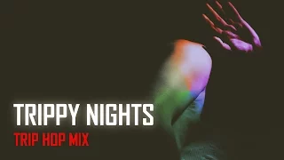 Trippy nights - trip hop music mix