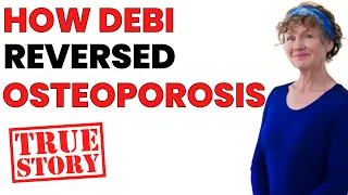 Debi's Blueprint for Naturally Reversing Osteoporosis