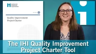 The IHI Quality Improvement Project Charter Tool