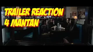 4 MANTAN Trailer Reaction Lumayan Tegang | 20 Feb