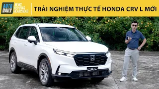 Trải nghiệm thực tế Honda CR-V L hoàn toàn mới: Lái sướng, êm ái, "gõ đầu" phần còn lại!