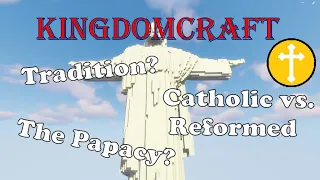 Why I'm not Catholic - KingdomCraft